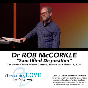 Ep. 30 | ”Sanctified Disposition” • Dr. Rob McCorkle