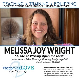 Ep. 18 | ”A Life of Waiting Upon the Lord” • Melissa Joy Wright