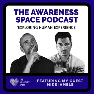 Epi 25 - Mapping Sensitivities (LGBTQ+ focus)  - with guest Mike Iamele - The Awareness Space