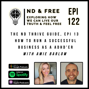 Epi 122 - How to run a successful business as a ADHD'er - With Amie Barlow - The ND Thrive Guide Epi 13