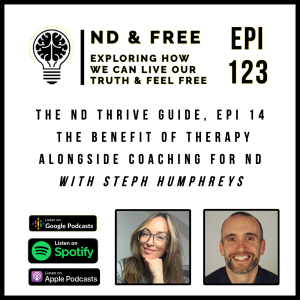 Epi 123 - The Benefit of Therapy Alongside Coaching for ND - With Steph Humphreys - The ND Thrive Guide Epi 14
