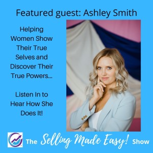 Featuring Ashley Smith, Feminine Empowerment Coach