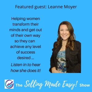 Featuring Leanne Moyer, Mindset & Success Coach to Female Entrepreneurs
