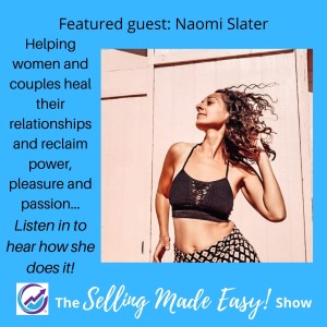 Featuring Naomi Slater, Love and Intimacy Coach, Yoga Teacher & Bio-Energy Therapist