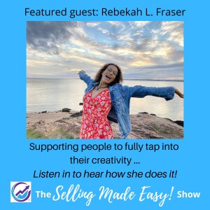 Featuring Rebekah L. Fraser, Creativity Coach, Author, and Artist