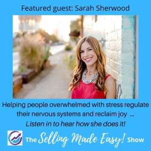 Featuring Sarah Sherwood, Embodiment Coach, Somatic Experiencing Practitioner & Non-Linear Movement Facilitator