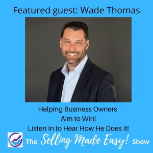 Featuring Wade Thomas, Business Coach