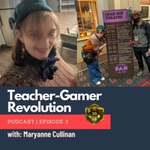 TGPC - ep 3 - Maryanne Cullinan - Culliope - Sanford Teaching Award Winner and Middle School Teacher Gamer