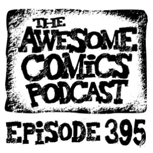 Episode 395 - Writing about the Dark Side of Comics!