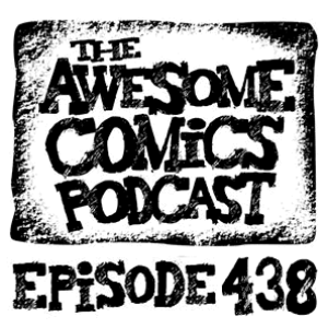 Episode 438 - Who is Who in Comics These Days?