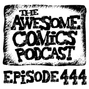 Episode 444 - Starting the New Year with Comics!