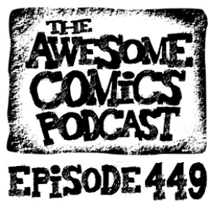 Episode 449 - Robots are Taking Over Comics!