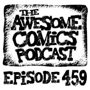 Episode 459 - Comics and Zines that will make you a Freak!