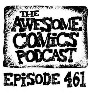 Episode 461 - What is the Point of Free Comic Day?