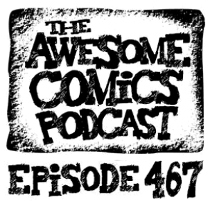 Episode 467 - Being Scared by Steve Niles Comics!