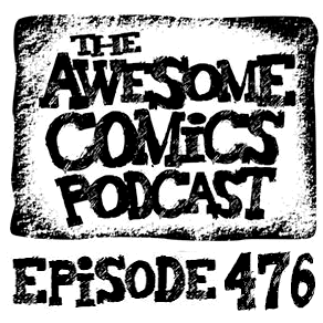 Episode 476 - What is Going to Happen to Our Comics?