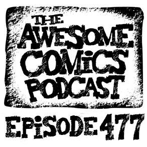 Episode 477 - Are Monthly Print Comics Doomed?