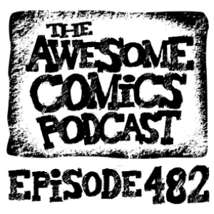 Episode 482 - Comics that go Faster Than Light!