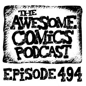 Episode 494 - Learn to write comics with Fred Van Lente!