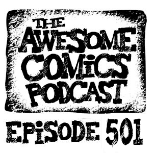 Episode 501 - The Power of Comics Compels You!