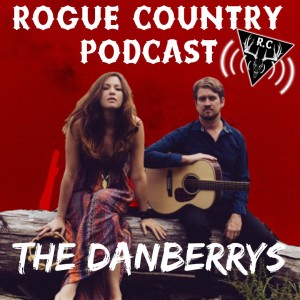 Rogue Country Podcast with The Danberrys