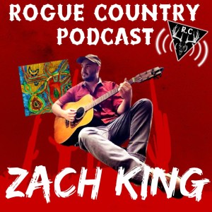 Rogue Country Podcast with Zach King!