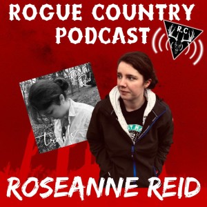 Rogue Country Podcast with Roseanne Reid!