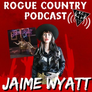 Rogue Country Podcast with Jaime Wyatt