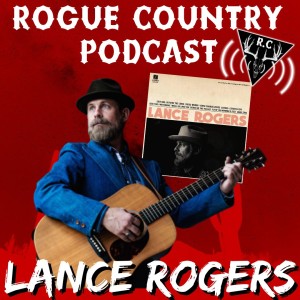 Rogue Country Podcast with Lance Rogers!