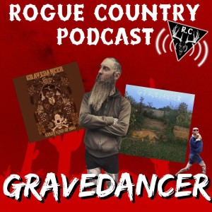 Rogue Country Podcast with Gravedancer!