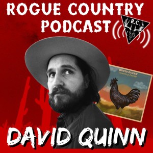 Rogue Country Podcast with David Quinn!