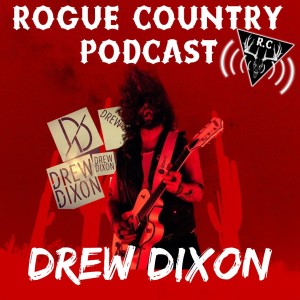 Rogue Country Podcast with Drew Dixon