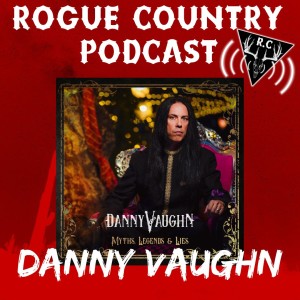 Rogue Country Podcast with Danny Vaughn