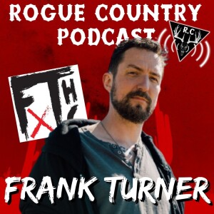 Rogue Country Podcast with Frank Turner
