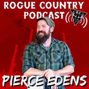 Rogue Country Podcast with Pierce Edens!