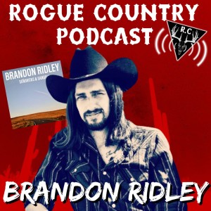 Rogue Country Podcast with Brandon Ridley!