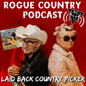 Rogue Country Podcast with Laid Back Country Picker