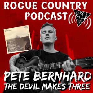Rogue Country Podcast with Pete Bernhard