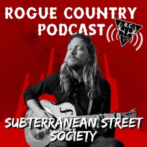 Rogue Country Podcast with Subterranean Street Society