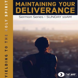  Maintaining Your Deliverance Part 17 By: Minister Stacy Jones 