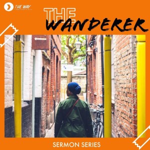 The Wanderer Part 6 By: Apostle TG Gardner