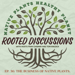 Rooted Discussions -The Business of Native Plants