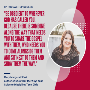 Mary Margaret West author of Show Her the Way: Your Guide to Discipling Teen Girls