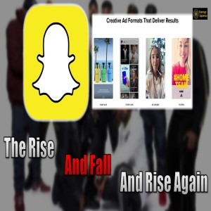 Snapchat - The Rise and Fall and Rise Again