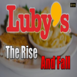 The Rise and Fall of Luby's