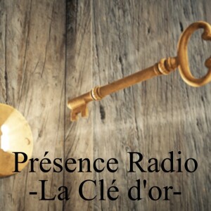 Présence Radio - La Clé d’or
