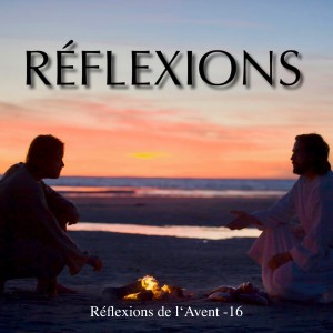 Réflexions de l‘Avent -16