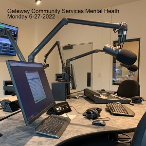 Gateway Community Services Mental Heath Monday 6-27-2022