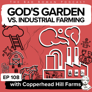 Christian Farmer's Ethics vs. Industrial Farming with Michael of Copperhead Hill Farms