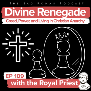 Divine Renegade: Creed, Power, Living in Christian Anarchy with the Royal Priest